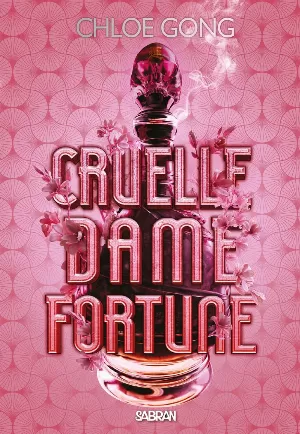 Chloé Gong - Cruelle dame fortune, Tome 1